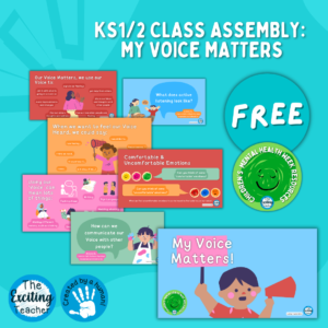 My Voice Matters Class Assembly Slides - Children's Mental Health Week 2024 by Exciting Teacher